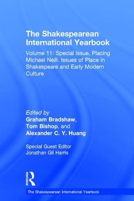 The Shakespearean International Yearbook: Volume 11: Special Issue, Placing Michael Neill. Issues of Place in Shakespeare and Early Modern Culture by Jonathan Gil Harris