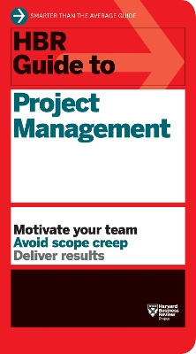 HBR Guide to Project Management (HBR Guide Series) book