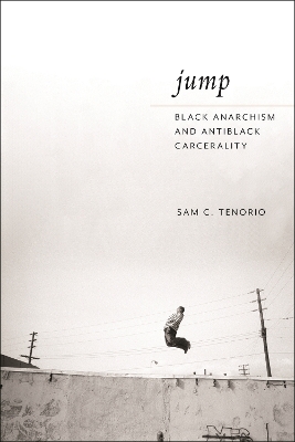 Jump: Black Anarchism and Antiblack Carcerality book