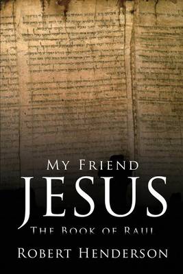 My Friend Jesus: The Book of Raul book