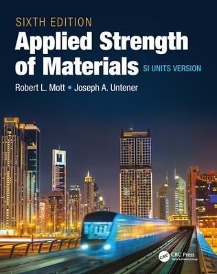 Applied Strength of Materials, Sixth Edition SI Units Version by Robert L. Mott
