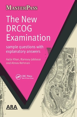 The New DRCOG Examination: Sample Questions with Explanatory Answers by Aalia Khan