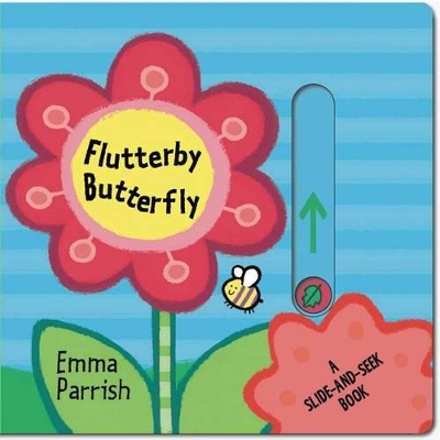 Flutterby Butterfly: A Slide-And-Seek Book book