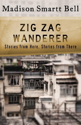 Zig Zag Wanderer: Stories from Here, Stories from There book