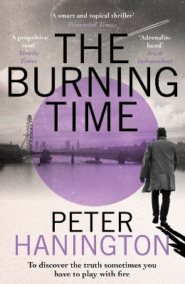 The Burning Time: To discover the truth sometimes you have to play with fire... by Peter Hanington