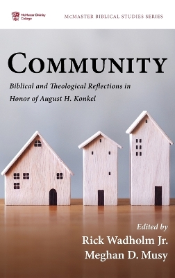 Community: Biblical and Theological Reflections in Honor of August H. Konkel book