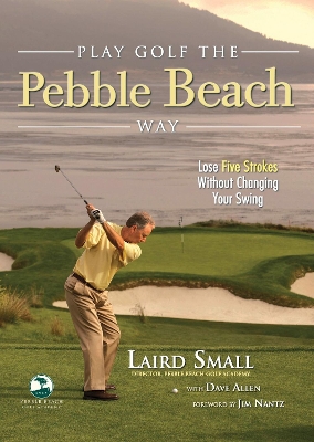 Play Golf the Pebble Beach Way by Dave Allen