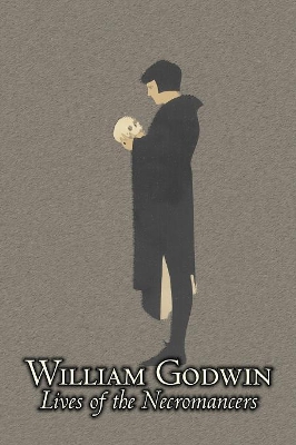 Lives of the Necromancers by William Godwin, Biography & Autobiography, Historical, Body, Mind & Spirit, Magic Studies, Occultism book