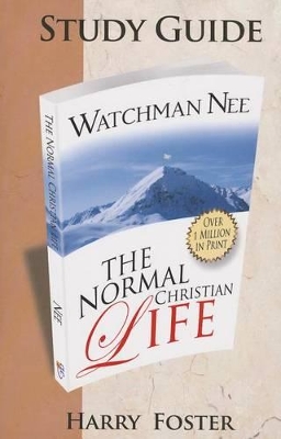 The Normal Christian Life Study Guide by Watchman Nee