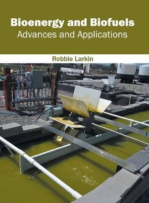 Bioenergy and Biofuels: Advances and Applications book