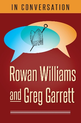 In Conversation: Rowan Williams and Greg Garrett book