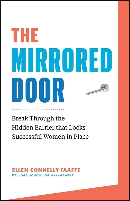 The Mirrored Door: Break Through the Hidden Barrier That Locks Successful Women in Place book