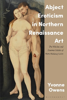 Abject Eroticism in Northern Renaissance Art book
