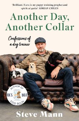 Another Day, Another Collar: Confessions of a Dog Trainer: From the Author of EASY PEASY PUPPY SQUEEZY book