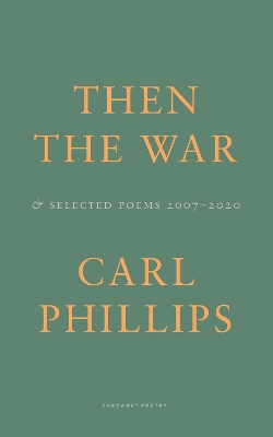 Then the War: And Selected Poems 2007-2020 book