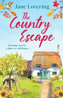 The Country Escape: An uplifting, funny, romantic read by Jane Lovering