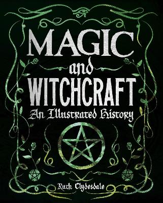 Magic and Witchcraft: An Illustrated History book