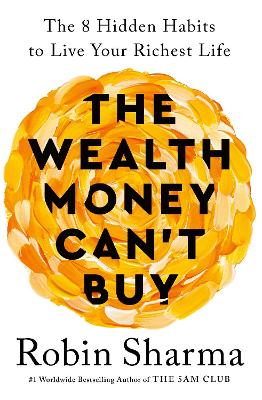 The Wealth Money Can't Buy: The 8 Hidden Habits to Live Your Richest Life book