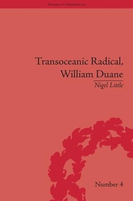 Transoceanic Radical: William Duane by Nigel Little