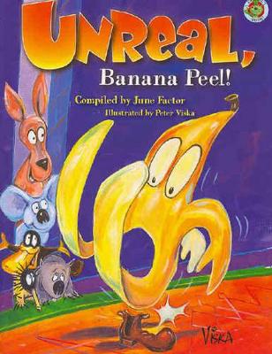 Unreal, Banana Peel! by June Factor