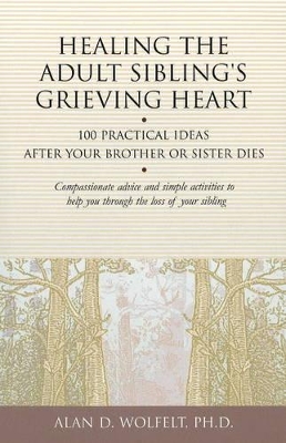 Healing the Adult Sibling's Grieving Heart book