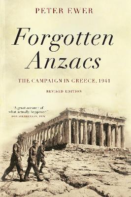 Forgotten Anzacs by Peter Ewer