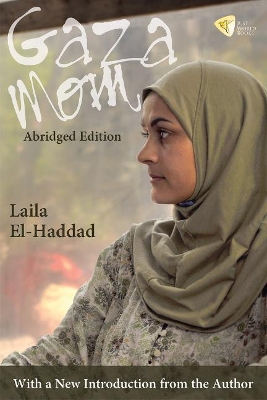 Gaza Mom Abridged Edition by Laila El-Haddad