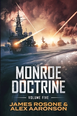 Monroe Doctrine: Volume V by James Rosone