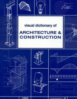 Visual Dictionary of Architecture and Construction book