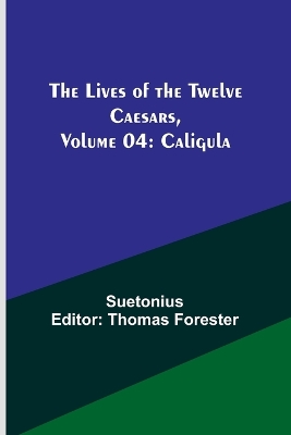 The Lives of the Twelve Caesars, Volume 04: Caligula book