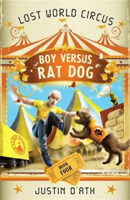 Boy Versus Rat Dog: The Lost World Circus Book 4 book