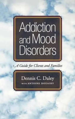 Addiction and Mood Disorders by Dennis C. Daley