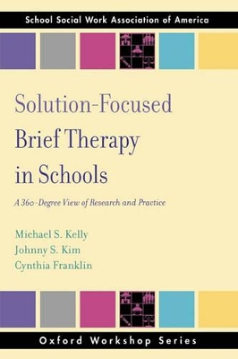 Solution-Focused Brief Therapy in Schools by Cynthia Franklin