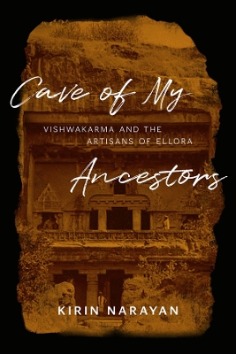 Cave of My Ancestors: Vishwakarma and the Artisans of Ellora book