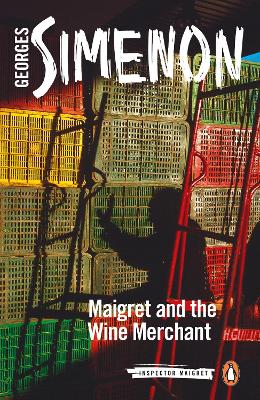Maigret and the Wine Merchant: Inspector Maigret #71 by Georges Simenon