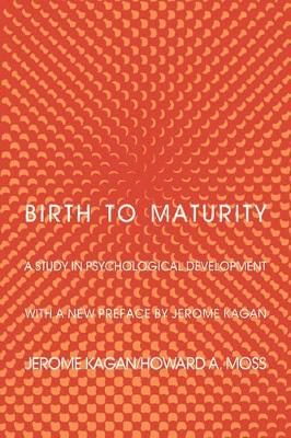 Birth to Maturity by Jerome Kagan