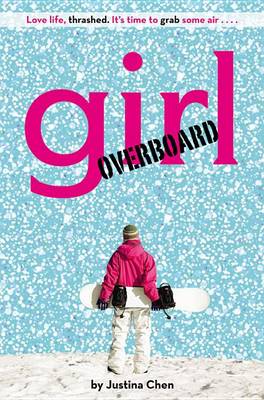 Girl Overboard by Justina Chen Headley