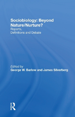 Sociobiology: Beyond Nature/nurture?: Reports, Definitions And Debate by George W Barlow