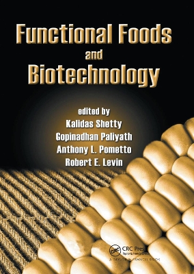 Functional Foods and Biotechnology by Kalidas Shetty