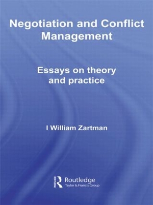 Negotiation and Conflict Management by I. William Zartman