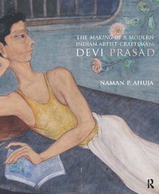 The Making of a Modern Indian Artist-Craftsman by Naman Ahuja