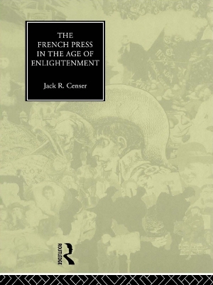 French Press in the Age of Enlightenment by Jack Censer