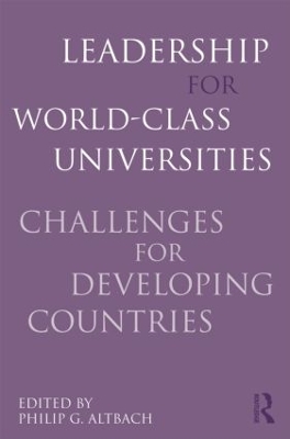 Leadership for World-Class Universities by Philip G. Altbach