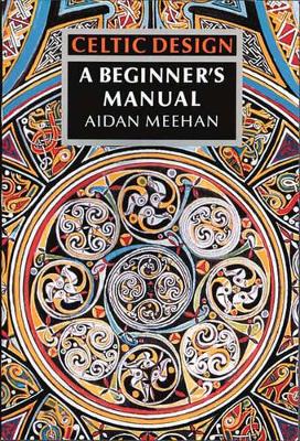 Celtic Design: Beginner's Manual book