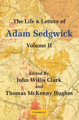 Life and Letters of Adam Sedgwick: Volume 2 book