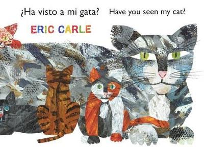 Ha Visto a Mi Gato? /Have You Seen My Cat? by Eric Carle