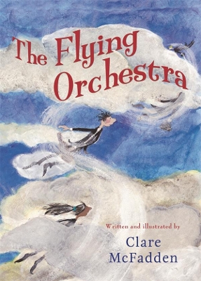The The Flying Orchestra by Clare McFadden