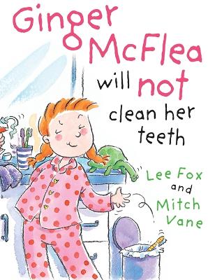 Ginger McFlea Will Not Clean Her Teeth book
