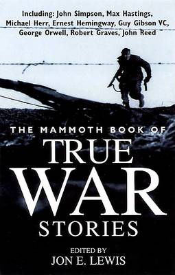 The Mammoth Book of True War Stories by Jon E. Lewis