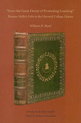 From the Great Desire of Promoting Learning - Thomas Hollis's Gifts to the Harvard College Library book